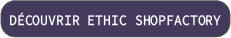buttondecouvrirethicshopfactorynew